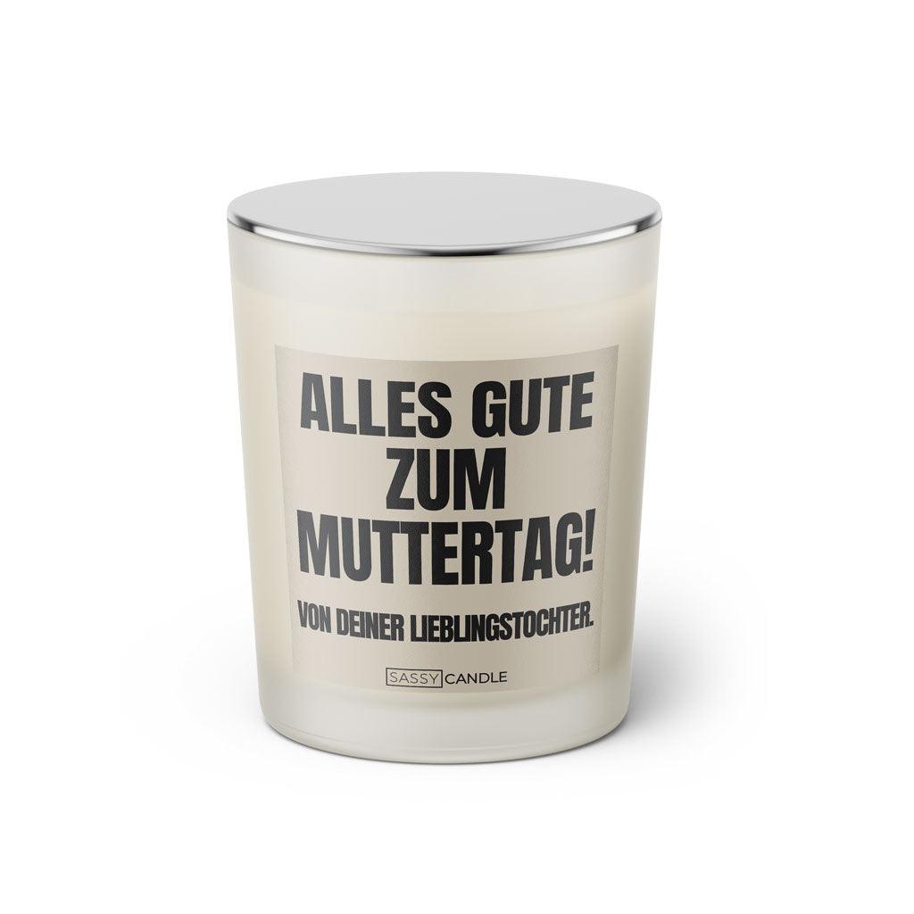 Duftkerze mit witzigem Spruch: Alles Gute zum Muttertag! Von deiner Lieblingstochter. Farbe schwarz und nude mit silbernem Deckel von Sassy Candle.