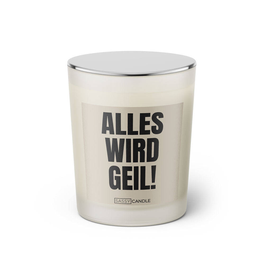 Duftkerze mit Spruch | Alles wird geil!