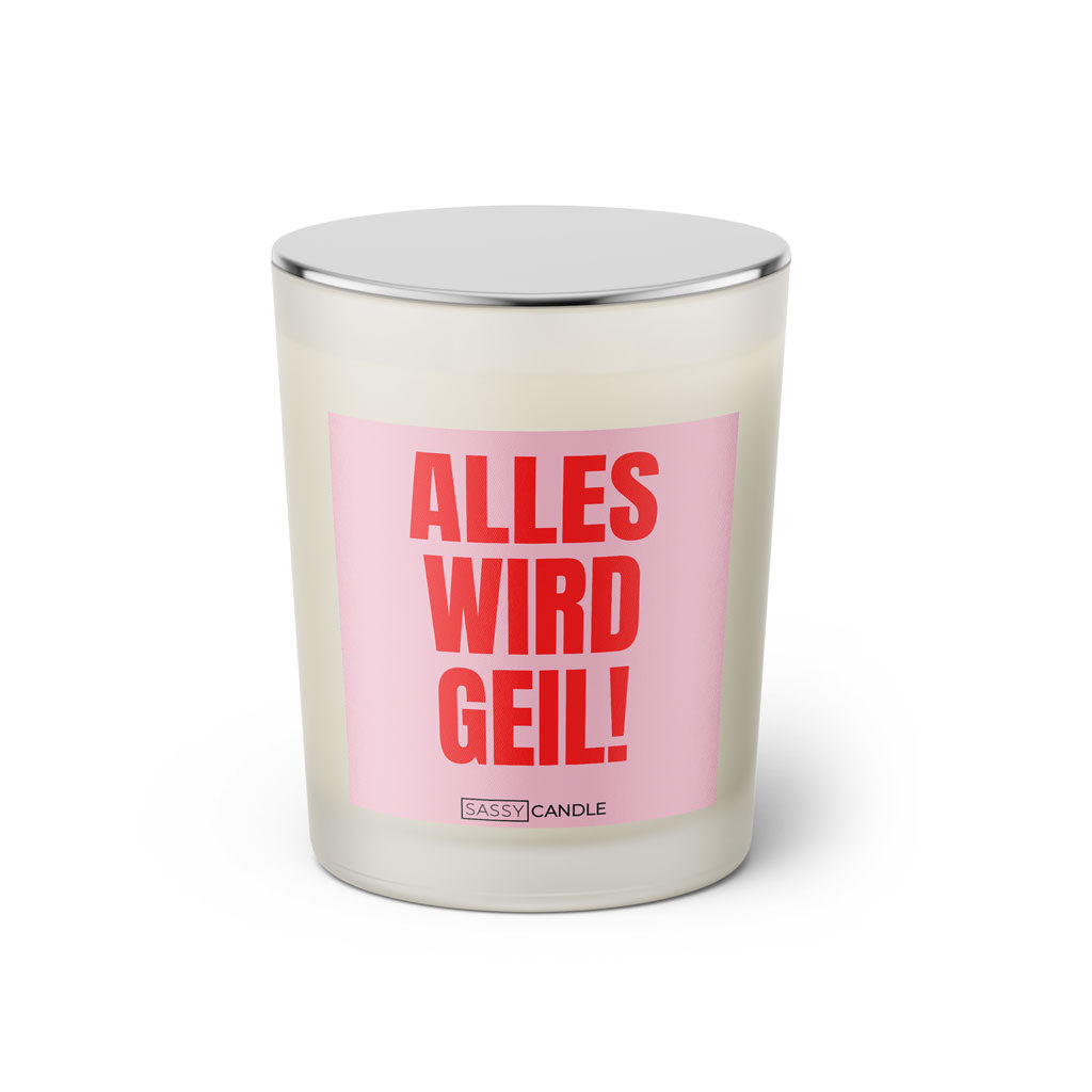 Duftkerze mit Spruch | Alles wird geil!