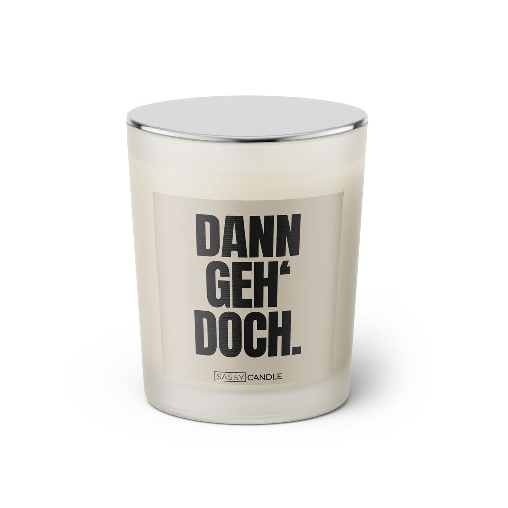 Duftkerze mit Spruch: Dann geh' doch. Farbe beige und schwarz von Sassy Candle.