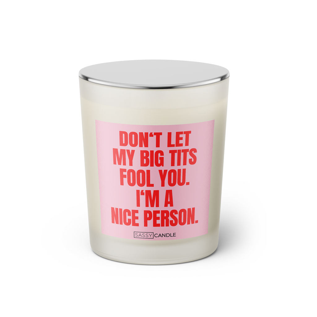 Duftkerze mit Spruch | Don't let my big tits fool you. I'm a nice person.