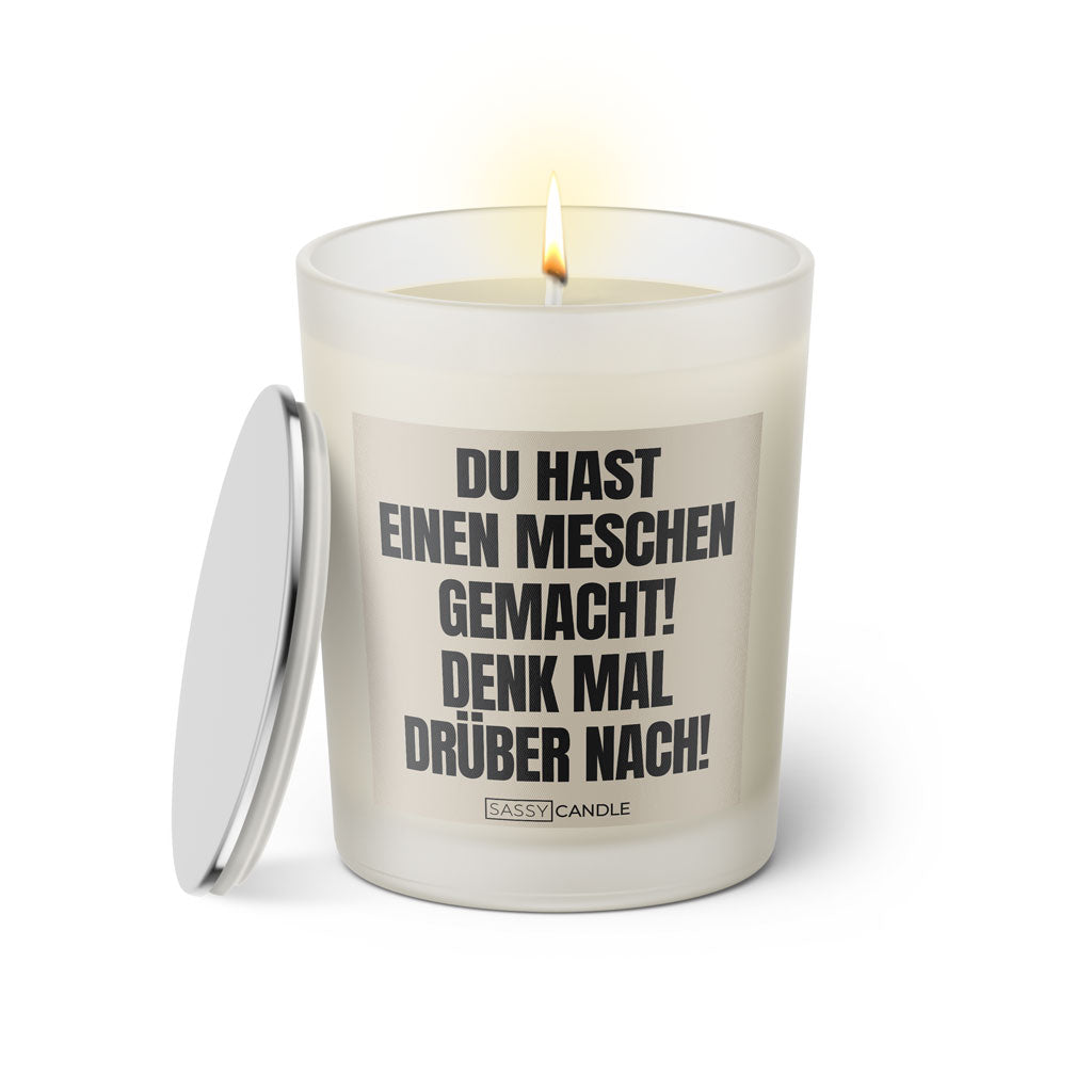 Duftkerze mit witzigen Spruch: Du hast einen Menschen gemacht! Denk mal drüber nach! Farbe beige und schwarz von Sassy Candle.