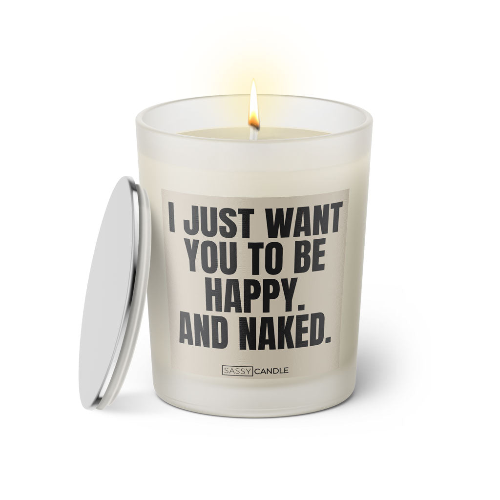 Duftkerze mit witzigem Spruch: I just want you to be happy and naked. Farbe beige und schwarze Schrift. Kerzenglas mit silbernem Deckel von SassyCandle.