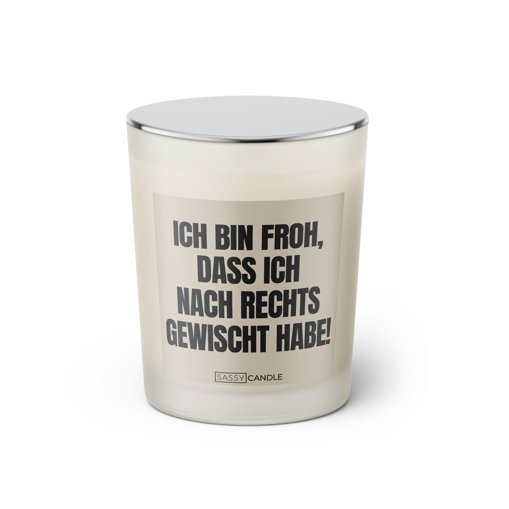 Duftkerze mit witzigen Spruch: Ich bin froh, dass ich nach rechts gewischt habe. Farbe beige und schwarz und silbernem Deckel von Sassy Candle.