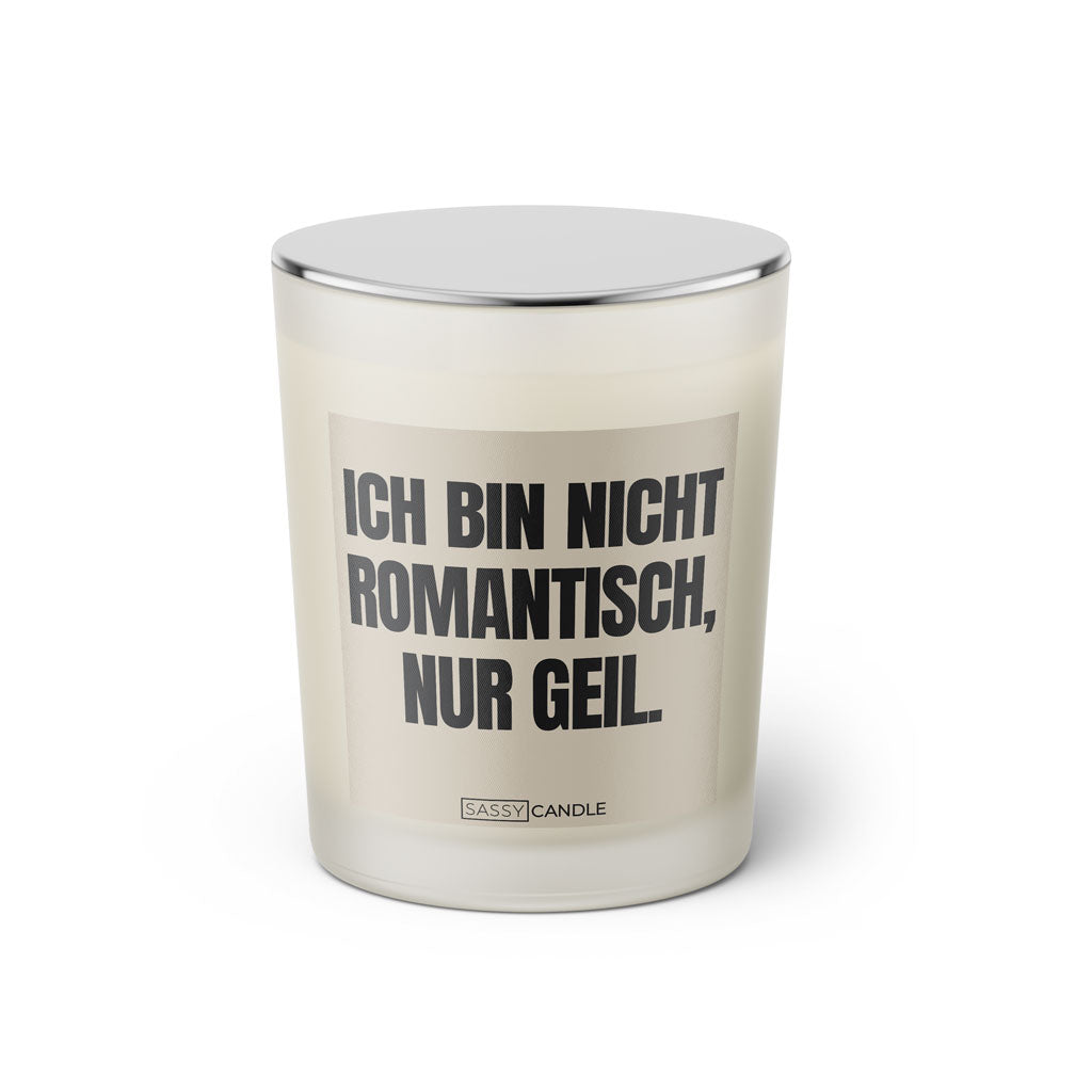 Duftkerze mit witzigen Spruch: Ich bin nicht romantisch, nur geil. Farbe beige und schwarz von Sassy Candle.