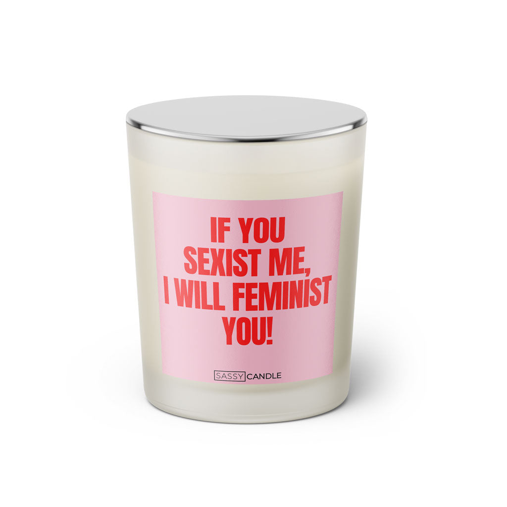 Duftkerze mit witzigen Spruch: If you sexist me, I will feminist you! Farbe rosa und pink von Sassy Candle.
