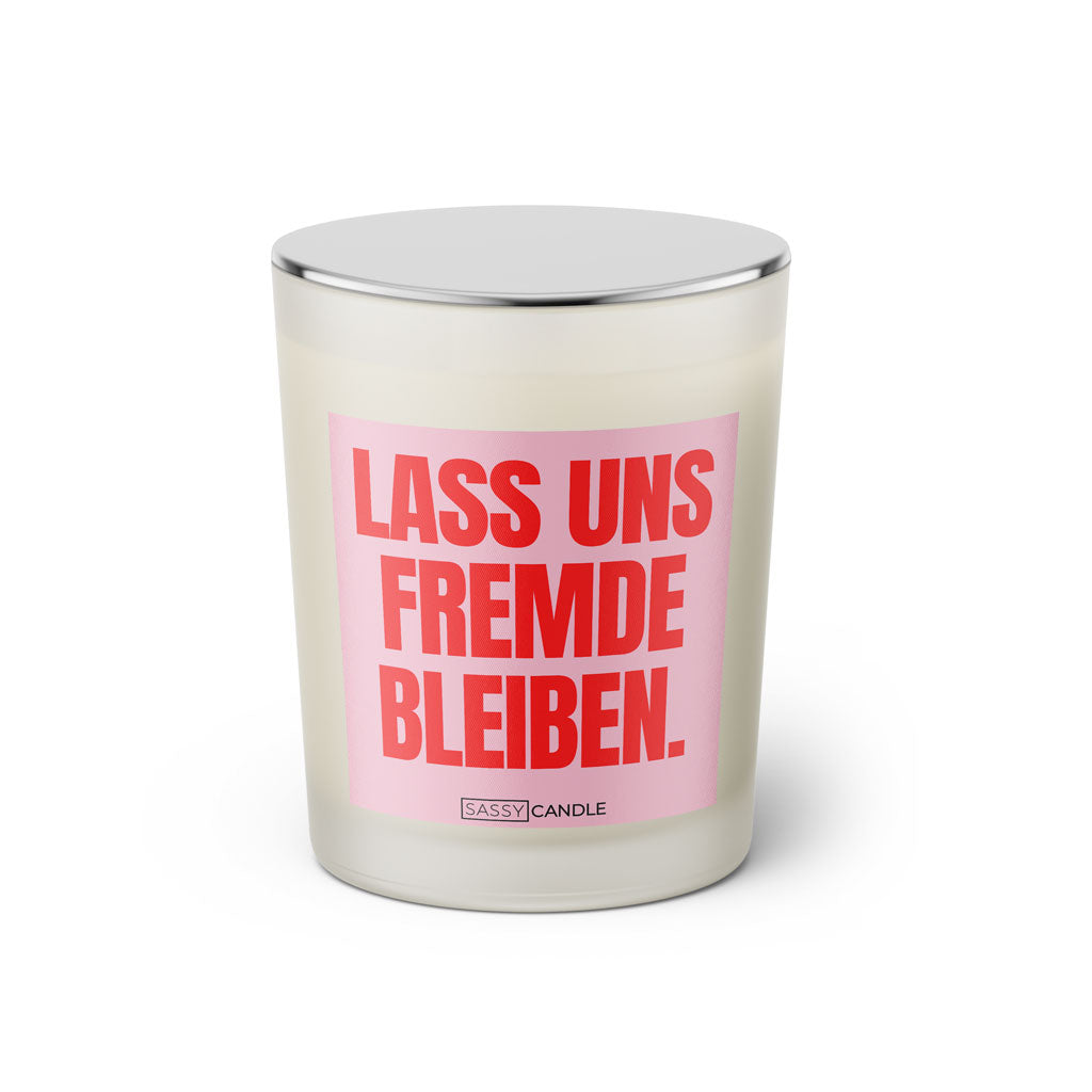 Duftkerze mit Spruch: Lass uns fremde bleiben. Farbe rosa und pink von Sassy Candle.
