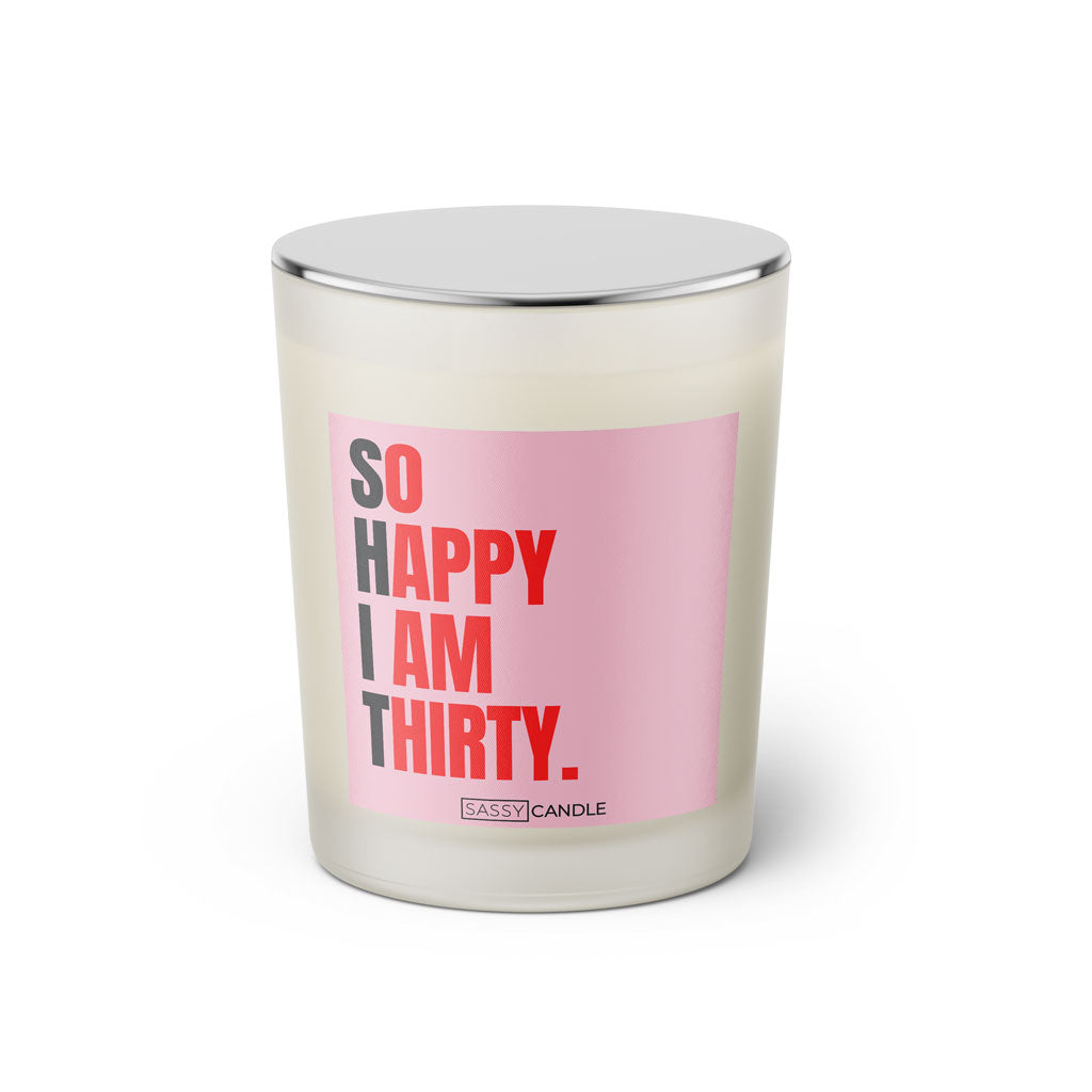 Duftkerze mit Spruch: So happy I am thirty. Farbe rosa und pink von Sassy Candle.