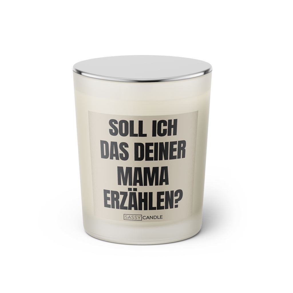 Duftkerze mit witzigen Spruch: Soll ich das deiner Mama erzählen? Farbe beige und schwarz von Sassy Candle.