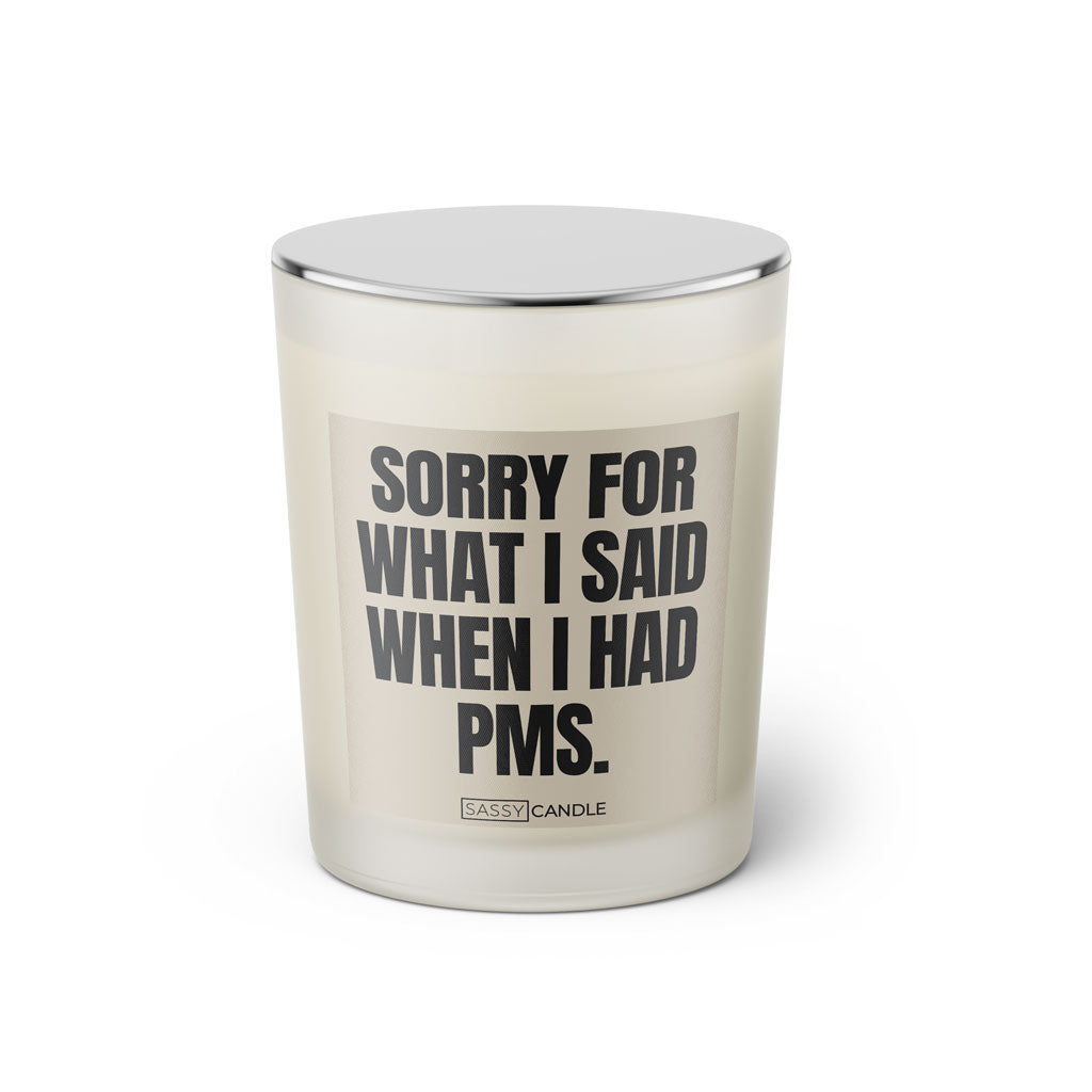 Duftkerze mit witzigen Spruch: Sorry for what I said when I had PMS. Farbe beige und schwarz von Sassy Candle.