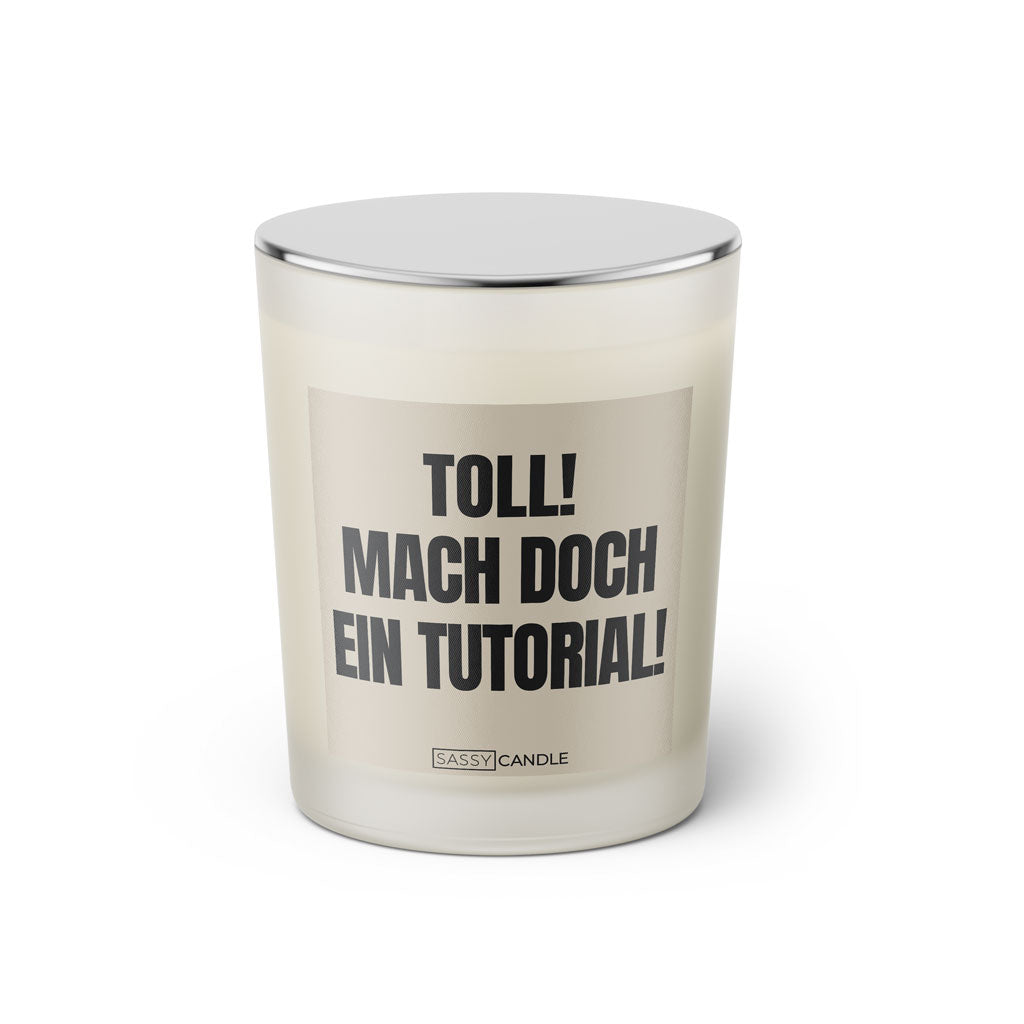 Duftkerze mit Spruch: Toll! Mach doch ein Tutorial! Farbe schwarz und beige von Sassy Candle.