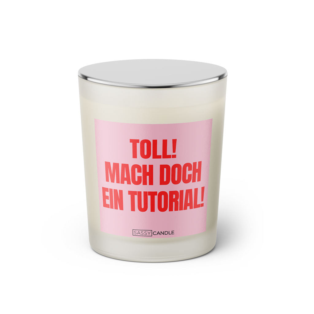 Duftkerze mit Spruch: Toll! Mach doch ein Tutorial! Farbe rosa und pink von Sassy Candle.