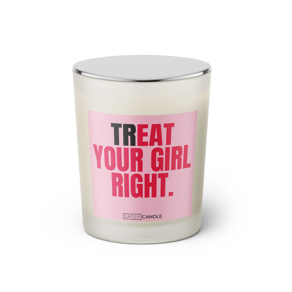 Duftkerze mit Spruch | TReat your girl right.