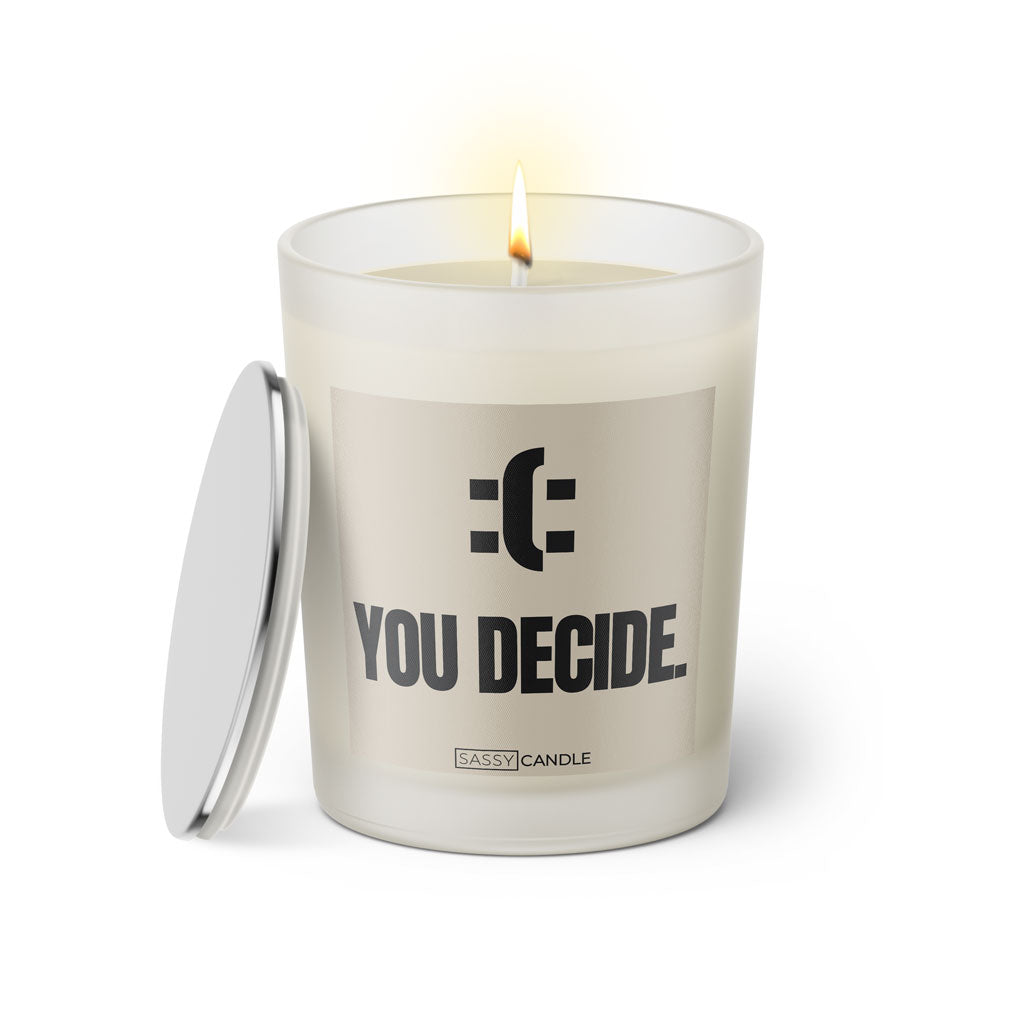 Duftkerze mit witzigen Spruch: You decide. Farbe beige und schwarz von Sassy Candle.