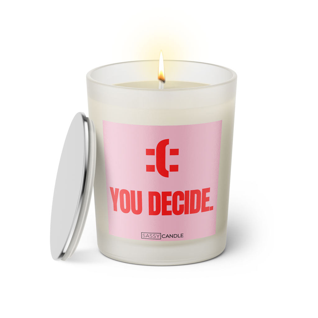 Duftkerze mit witzigen Spruch: You decide. Farbe rosa und pink von Sassy Candle.