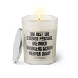 Duftkerze mit witzigen Spruch: Du bist die einzige Person, die mich morgens schon nerven darf! Farbe beige und schwarz von Sassy Candle.