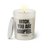 Duftkerze mit witzigen Spruch: Bitch, you are adopted. Farbe beige und schwarz von Sassy Candle.