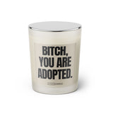 Duftkerze mit witzigen Spruch: Bitch, you are adopted. Farbe beige und schwarz von Sassy Candle.