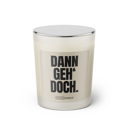 Duftkerze mit Spruch: Dann geh' doch. Farbe beige und schwarz von Sassy Candle.