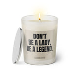 Duftkerze mit witzigen Spruch: Don't be a lady, be a legend. Farbe beige und schwarz von Sassy Candle.