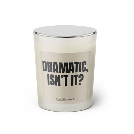 Duftkerze mit witzigen Spruch: Dramatic, isn't it? Farbe beige und schwarz von Sassy Candle.