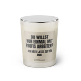 Duftkerze mit witzigem Spruch: Du willst nur einmal mit Profis arbeiten? - Ich hätte jetzt Zeit für dich. Farbe schwarz und beige mit silbernem Deckel von Sassy Candle.