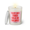 Duftkerze mit Spruch: Fazit des Tages: Hola die Waldfee! Farbe rosa und pink von Sassy Candle.
