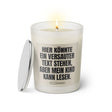 Duftkerze mit witzigem Spruch: Hier koennte ein versauter Text stehen, aber mein kind kann lesen. Farbe beige und schwarz mit silbernem Deckel von Sassy Candle.