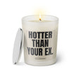 Duftkerze mit witzigem Spruch: Hotter than your Ex. Farbe beige und schwarze Schrift. Kerzenglas mit silbernem Deckel von SassyCandle.