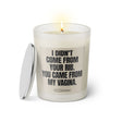 Duftkerze mit Spruch: I didn't come from your rib. You came from my vagina. Farbe beige und schwarz von Sassy Candle.