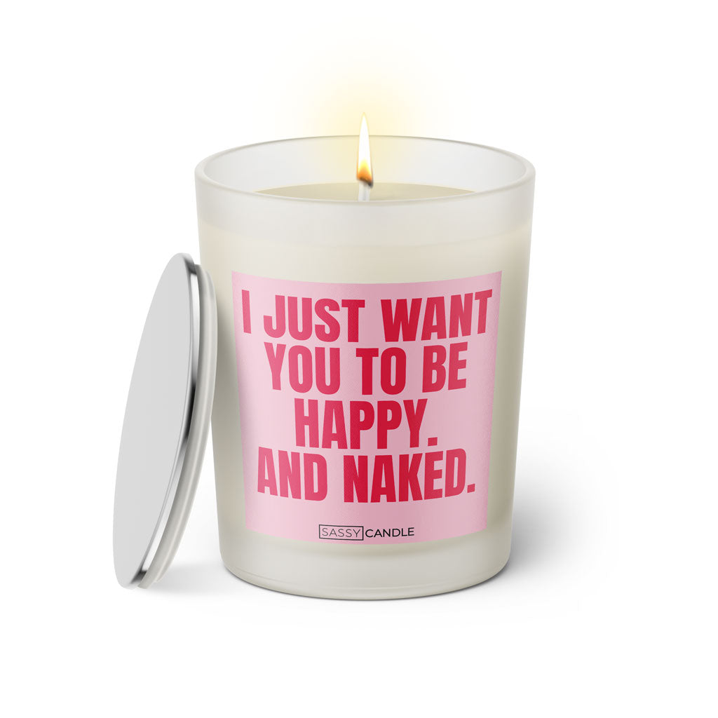 Duftkerze mit witzigem Spruch: I just want you to be happy and naked. Farbe rosa und pinke Schrift. Kerzenglas mit silbernem Deckel von SassyCandle.