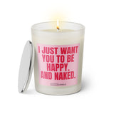 Duftkerze mit witzigem Spruch: I just want you to be happy and naked. Farbe rosa und pinke Schrift. Kerzenglas mit silbernem Deckel von SassyCandle.