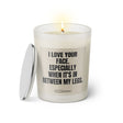 Duftkerze mit Spruch: I love your face. Especially when it's in between my legs. Farbe beige und schwarz von Sassy Candle.
