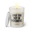 Duftkerze mit witzigem Spruch: I put the Hot in Psychotic. Farbe  beige und schwarze Schrift. Kerzenglas mit silbernem Deckel von SassyCandle.