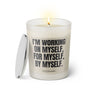 Duftkerze mit witzigen Spruch: I'm working on myself, for myself, by myself. Farbe beige und schwarz von Sassy Candle.