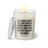 Duftkerze mit witzigen Spruch:Ich lächle jeden Tag, weil ich dein Bruder sein darf und ich lache, weil du nichts dagegen tun kannst. Farbe beige und schwarz von Sassy Candle.