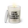 Duftkerze mit witzigen Spruch: It's not your job to make them comfortable. Farbe beige und schwarz von Sassy Candle.