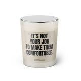Duftkerze mit witzigen Spruch: It's not your job to make them comfortable. Farbe beige und schwarz von Sassy Candle.