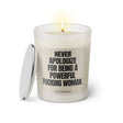 Duftkerze mit witzigen Spruch: Never apologize for being a powerful fucking woman. Farbe beige und schwarz von Sassy Candle.