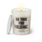 Duftkerze mit witzigen Spruch: No time for Firlefanz. Farbe beige und schwarz von Sassy Candle.