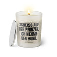 Duftkerze mit witzigen Spruch: Scheiss auf den Prinzen, ich nehme den Hund. Farbe beige und schwarz von Sassy Candle.