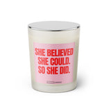 Duftkerze mit witzigen Spruch: She believed she could. So she did. Farbe rosa und pink von Sassy Candle.