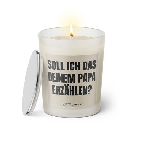 Duftkerze mit witzigen Spruch: Soll ich das deinem Papa erzählen? Farbe beige und schwarz von Sassy Candle.