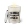 Duftkerze mit witzigen Spruch: Soll ich das deinem Papa erzählen? Farbe beige und schwarz von Sassy Candle.