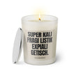 Duftkerze mit Spruch: Super Kali Fragi Listik Expiali Getisch. Farbe beige und schwarz von Sassy Candle.