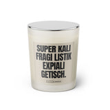 Duftkerze mit Spruch: Super Kali Fragi Listik Expiali Getisch. Farbe beige und schwarz von Sassy Candle.
