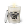 Duftkerze mit Spruch: They didn't burn witches. They burned women. Farbe beige und schwarz von Sassy Candle.