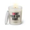 Duftkerze mit witzigem Spruch: TReat your girl right. Farbe beige und schwarze Schrift. Kerzenglas mit silbernem Deckel von SassyCandle.