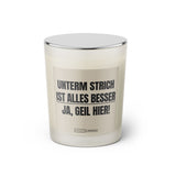 Duftkerze mit Spruch: Unterm Strich ist alles besser. Ja, geil hier! Farbe beige und schwarz von Sassy Candle.