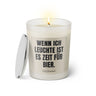 Duftkerze mit witzigem Spruch: Wenn ich leuchte ist es Zeit für Bier. Farbe beige und schwarze Schrift. Kerzenglas mit silbernem Deckel von SassyCandle.